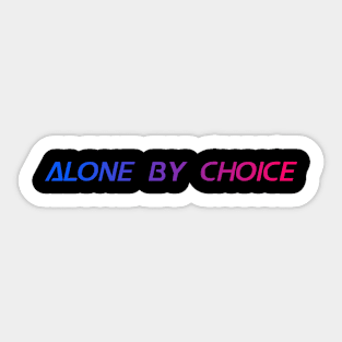 funny alone by choice meme Sticker